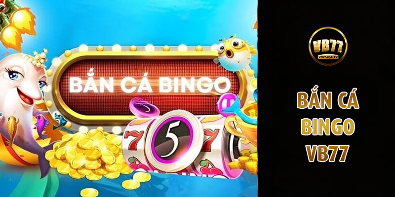 Cầm tay chỉ cách chơi bắn cá Bingo VB77 dễ thắng
